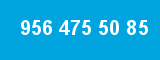 956 475 50 85